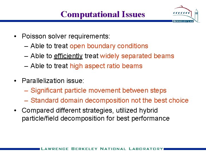 Computational Issues • Poisson solver requirements: – Able to treat open boundary conditions –