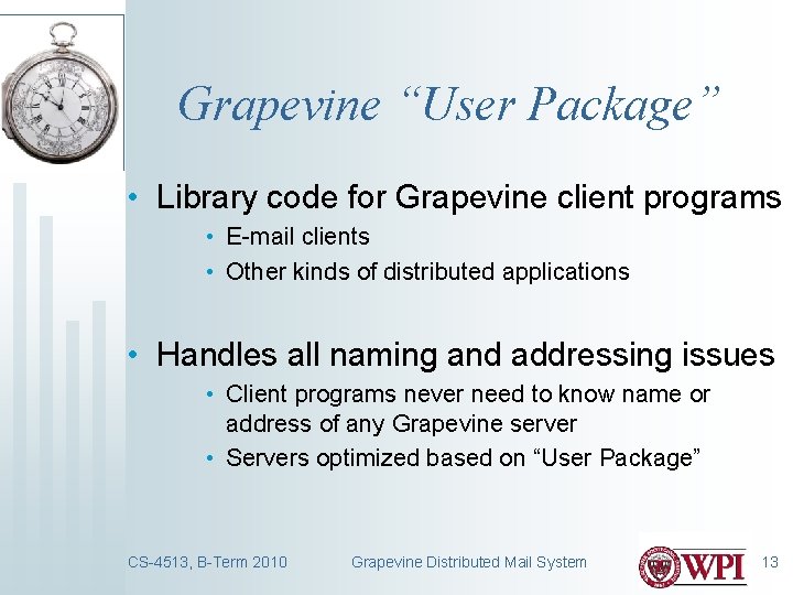 Grapevine “User Package” • Library code for Grapevine client programs • E-mail clients •