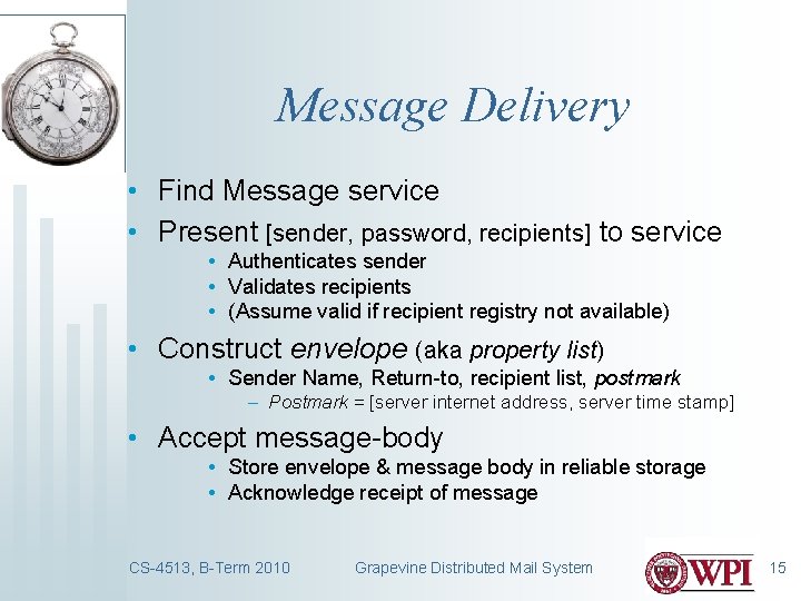 Message Delivery • Find Message service • Present [sender, password, recipients] to service •