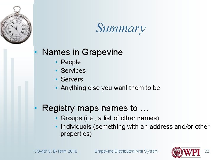 Summary • Names in Grapevine • • People Services Servers Anything else you want