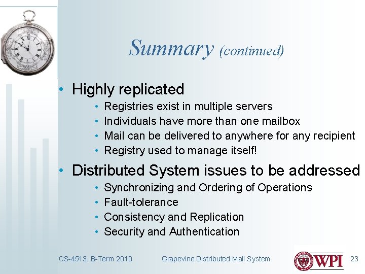 Summary (continued) • Highly replicated • • Registries exist in multiple servers Individuals have
