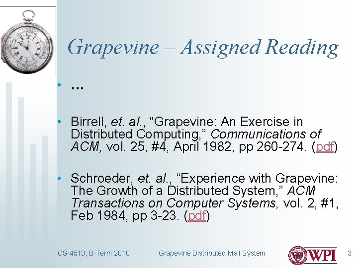 Grapevine – Assigned Reading • … • Birrell, et. al. , “Grapevine: An Exercise