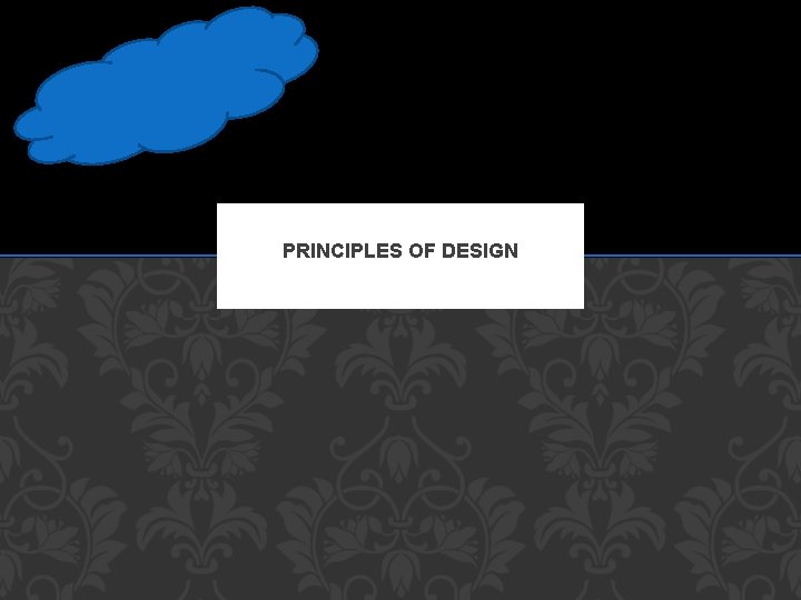 PRINCIPLES OF DESIGN 