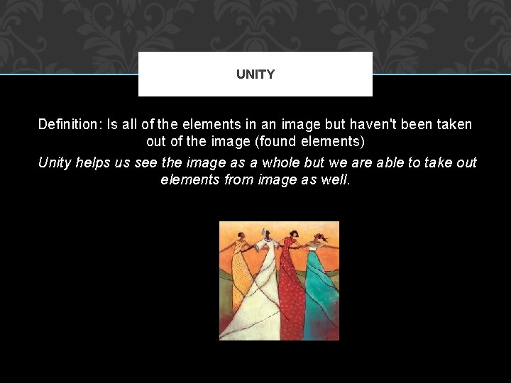 UNITY Definition: Is all of the elements in an image but haven't been taken