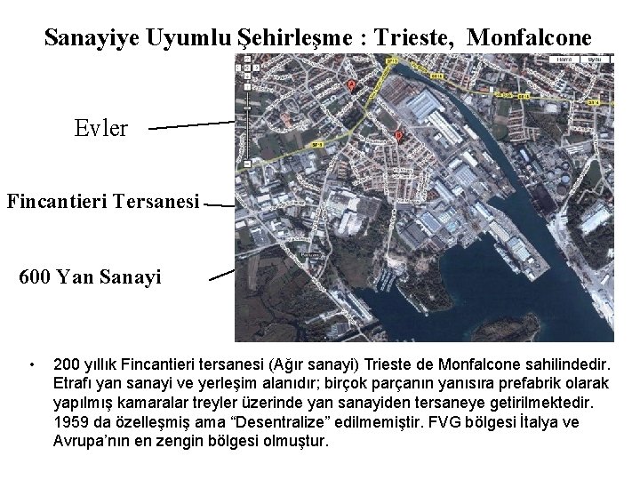 Sanayiye Uyumlu Şehirleşme : Trieste, Monfalcone Evler Fincantieri Tersanesi 600 Yan Sanayi • 200