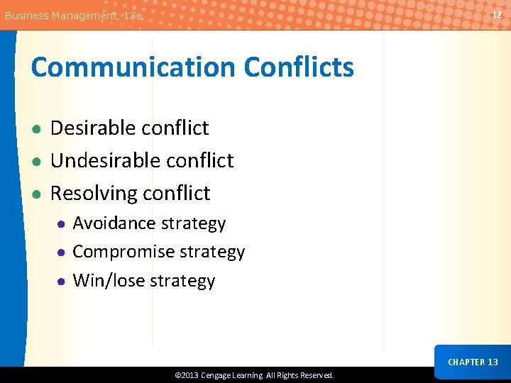 12 Business Management, 13 e Communication Conflicts ● Desirable conflict ● Undesirable conflict ●