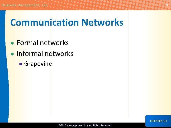 9 Business Management, 13 e Communication Networks ● Formal networks ● Informal networks ●