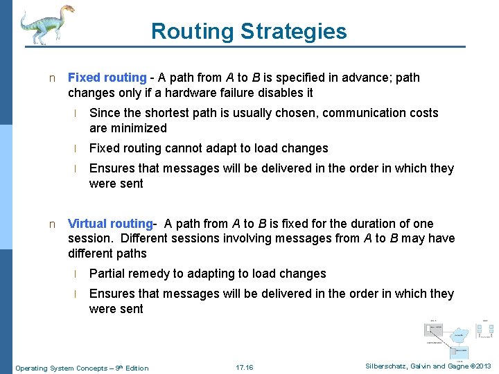 Routing Strategies n n Fixed routing - A path from A to B is