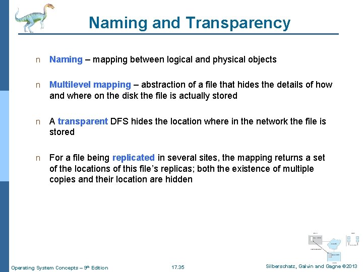 Naming and Transparency n Naming – mapping between logical and physical objects n Multilevel