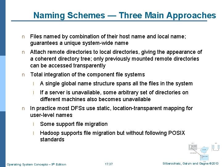 Naming Schemes — Three Main Approaches n Files named by combination of their host