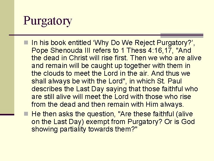 Purgatory n In his book entitled ‘Why Do We Reject Purgatory? ’, Pope Shenouda