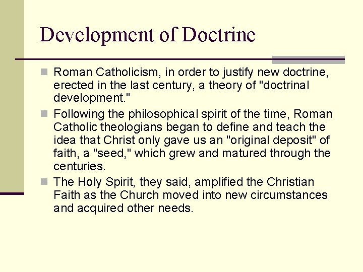 Development of Doctrine n Roman Catholicism, in order to justify new doctrine, erected in