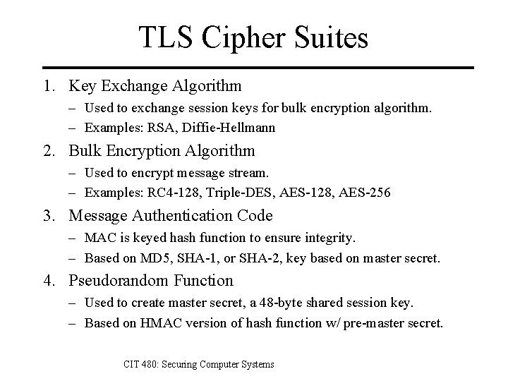 TLS Cipher Suites 1. Key Exchange Algorithm – Used to exchange session keys for