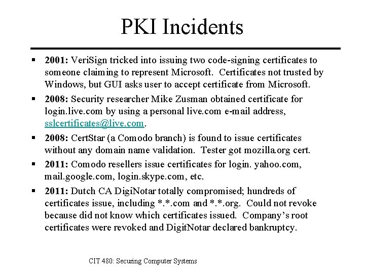 PKI Incidents § 2001: Veri. Sign tricked into issuing two code-signing certificates to someone