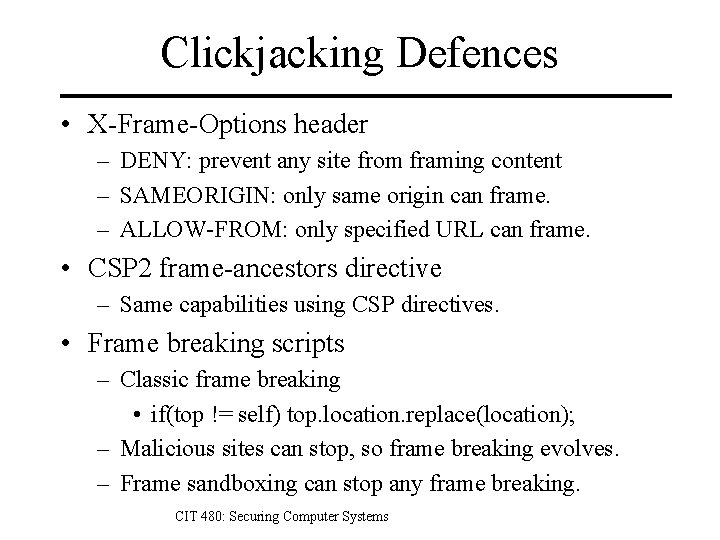 Clickjacking Defences • X-Frame-Options header – DENY: prevent any site from framing content –