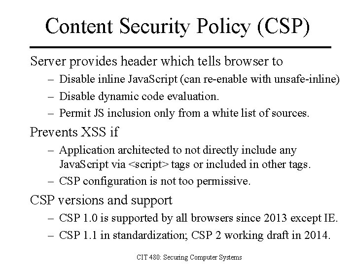 Content Security Policy (CSP) Server provides header which tells browser to – Disable inline