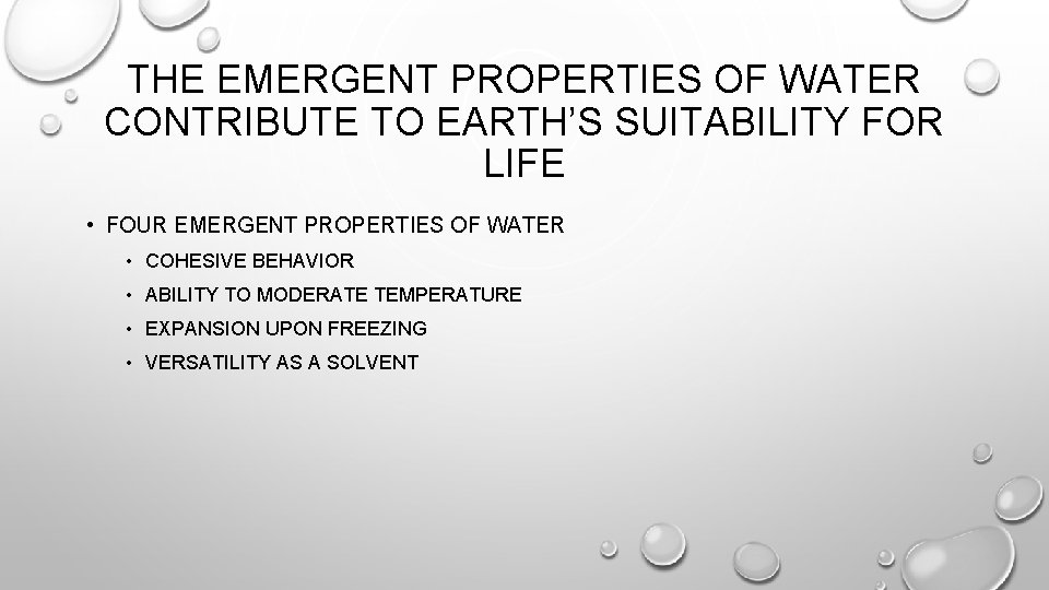 THE EMERGENT PROPERTIES OF WATER CONTRIBUTE TO EARTH’S SUITABILITY FOR LIFE • FOUR EMERGENT