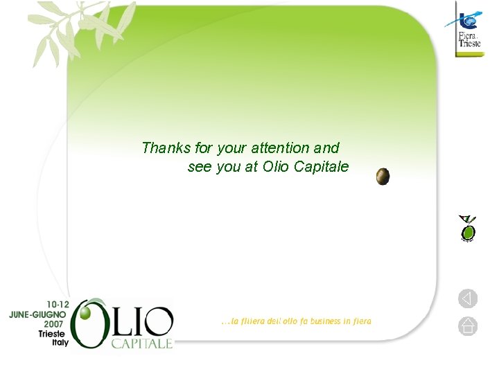 Thanks for your attention and see you at Olio Capitale 