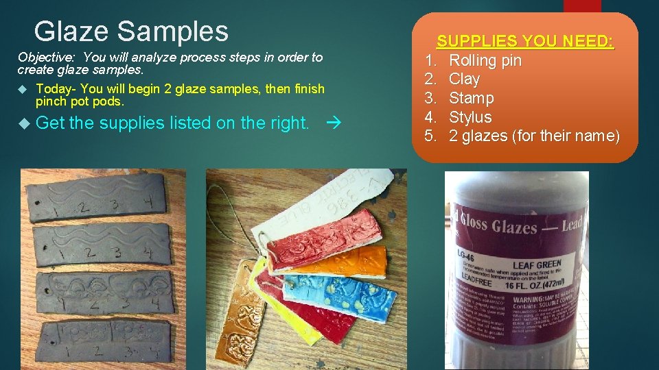 Clay GLAZE A Gauger Objective You will define