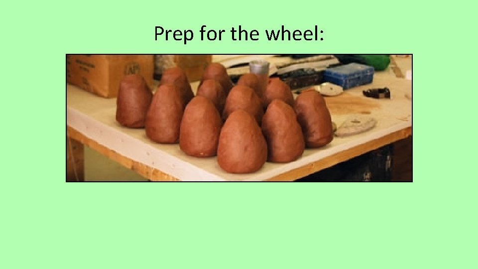 Prep for the wheel: 