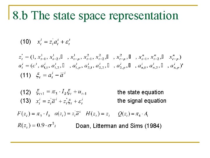 8. b The state space representation (10) (11) (12) (13) the state equation the