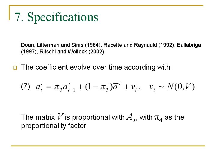 7. Specifications Doan, Litterman and Sims (1984), Racette and Raynauld (1992), Ballabriga (1997), Ritschl