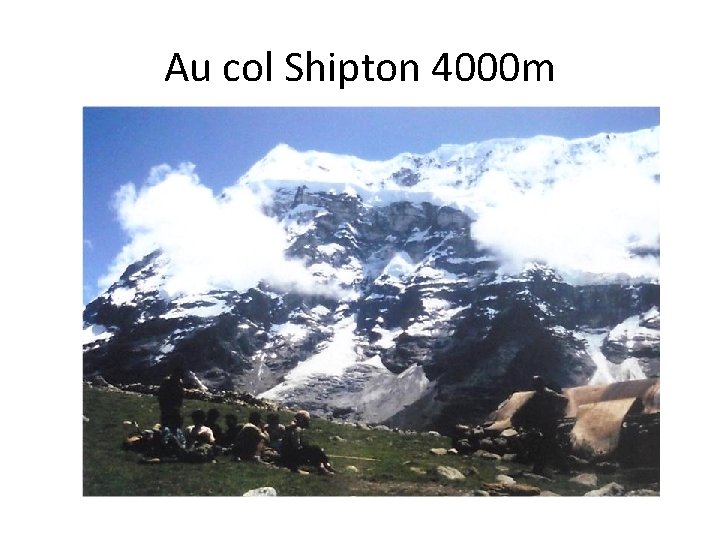 Au col Shipton 4000 m 