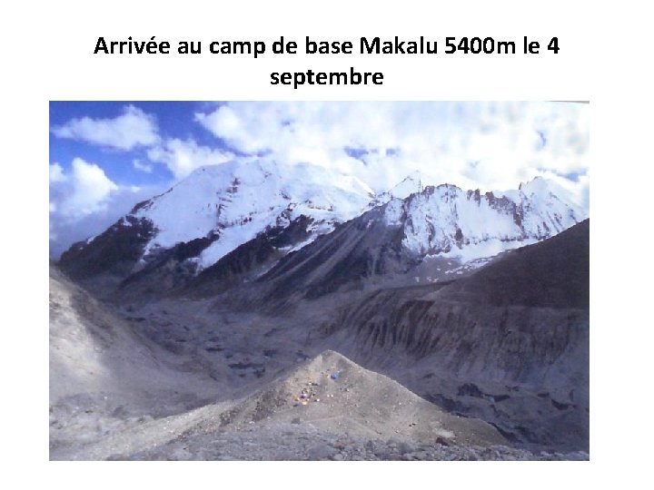 Arrivée au camp de base Makalu 5400 m le 4 septembre 