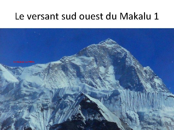 Le versant sud ouest du Makalu 1 Col Makalu La 7400 m 