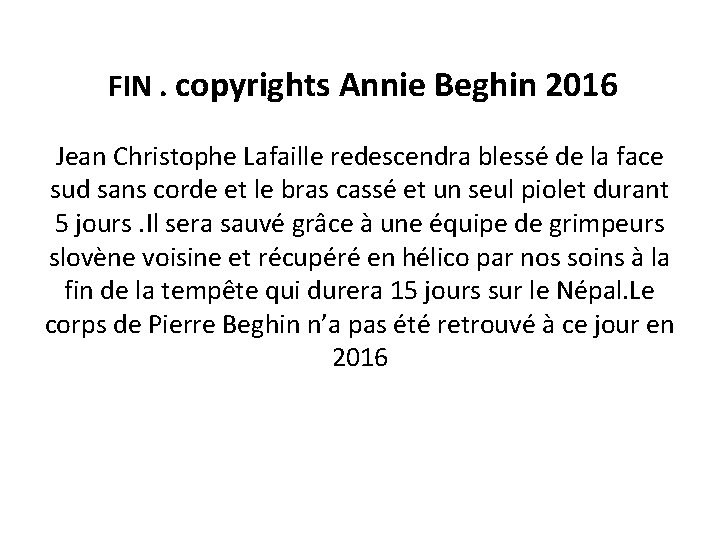 FIN. copyrights Annie Beghin 2016 Jean Christophe Lafaille redescendra blessé de la face sud