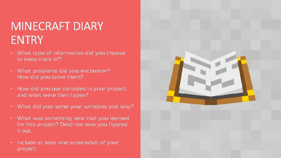 MINECRAFT DIARY ENTRY • What type of information did you choose to keep track