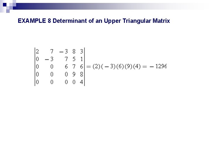 EXAMPLE 8 Determinant of an Upper Triangular Matrix 