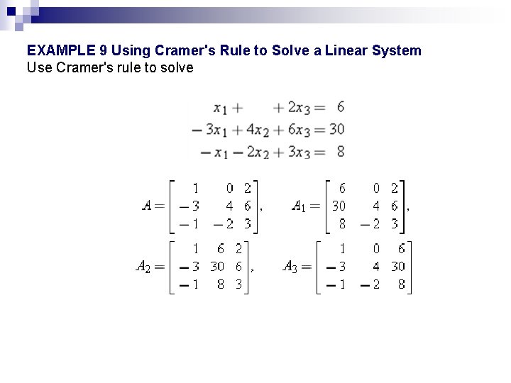 EXAMPLE 9 Using Cramer's Rule to Solve a Linear System Use Cramer's rule to