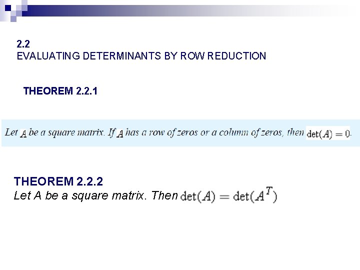 2. 2 EVALUATING DETERMINANTS BY ROW REDUCTION THEOREM 2. 2. 1 THEOREM 2. 2.