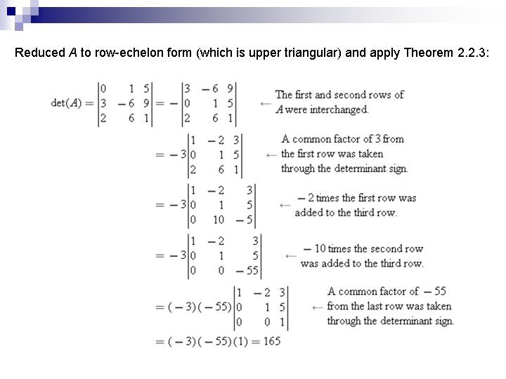 Reduced A to row-echelon form (which is upper triangular) and apply Theorem 2. 2.