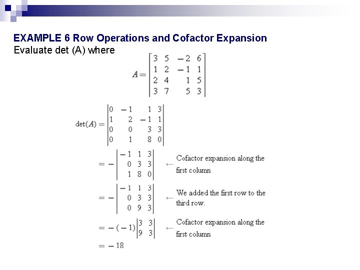 EXAMPLE 6 Row Operations and Cofactor Expansion Evaluate det (A) where 