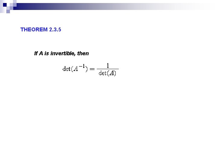 THEOREM 2. 3. 5 If A is invertible, then 