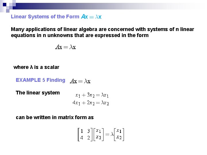 Linear Systems of the Form Many applications of linear algebra are concerned with systems