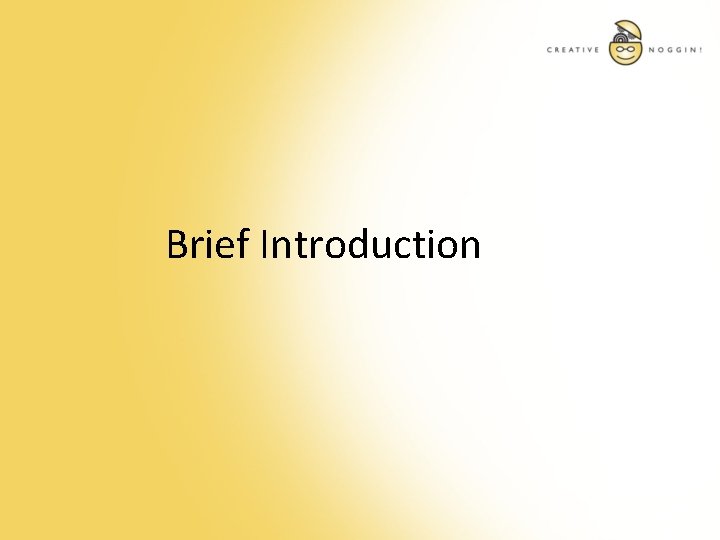 Brief Introduction 
