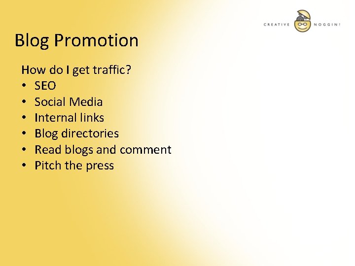 Blog Promotion How do I get traffic? • SEO • Social Media • Internal