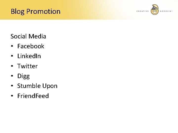 Blog Promotion Social Media • Facebook • Linked. In • Twitter • Digg •