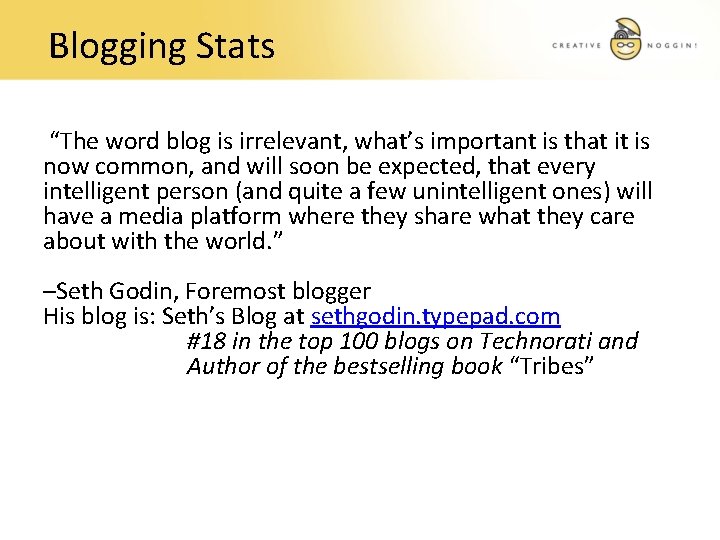 Blogging Stats “The word blog is irrelevant, what’s important is that it is now