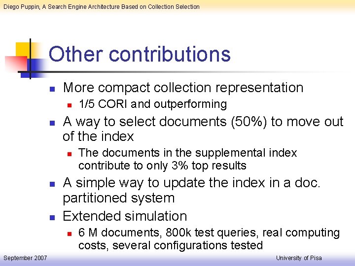 Diego Puppin, A Search Engine Architecture Based on Collection Selection Other contributions n More