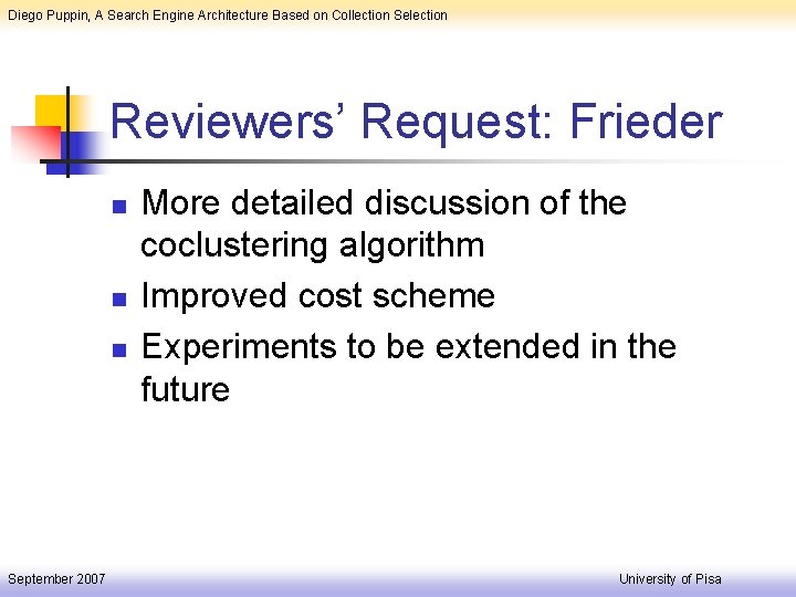 Diego Puppin, A Search Engine Architecture Based on Collection Selection Reviewers’ Request: Frieder n