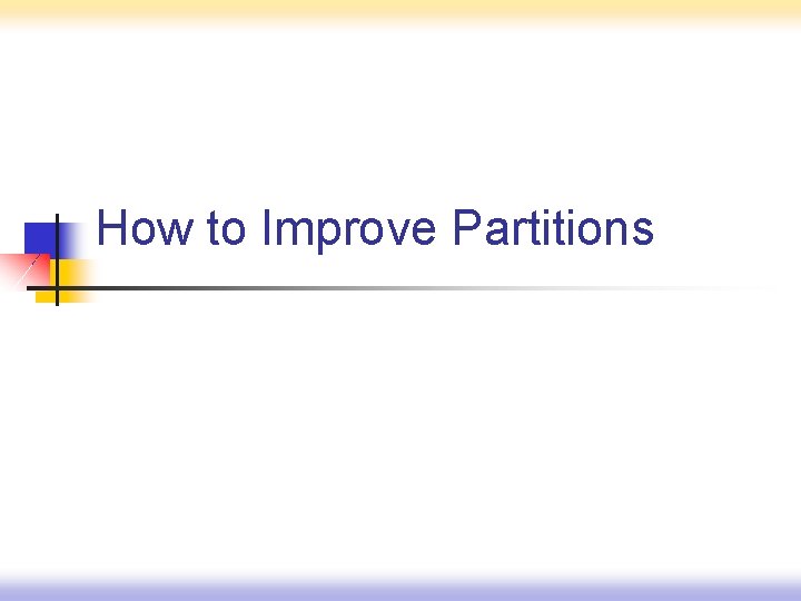 How to Improve Partitions 