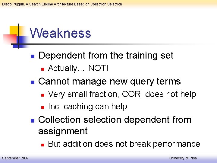Diego Puppin, A Search Engine Architecture Based on Collection Selection Weakness n Dependent from