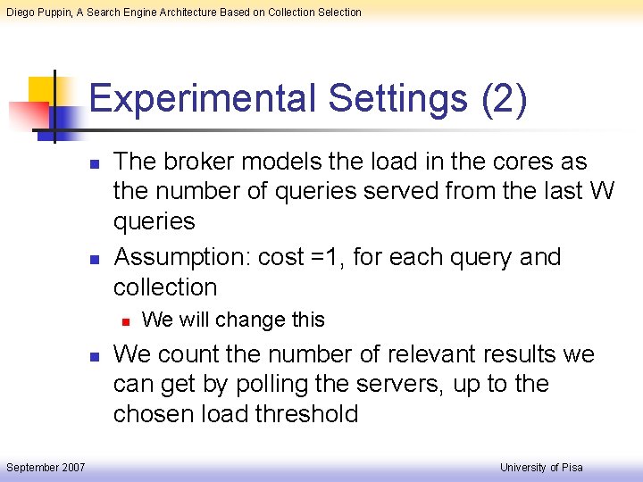 Diego Puppin, A Search Engine Architecture Based on Collection Selection Experimental Settings (2) n