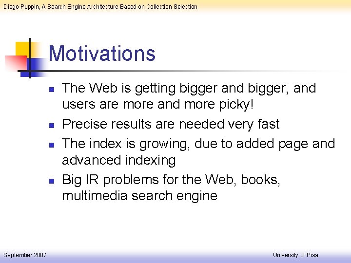 Diego Puppin, A Search Engine Architecture Based on Collection Selection Motivations n n September