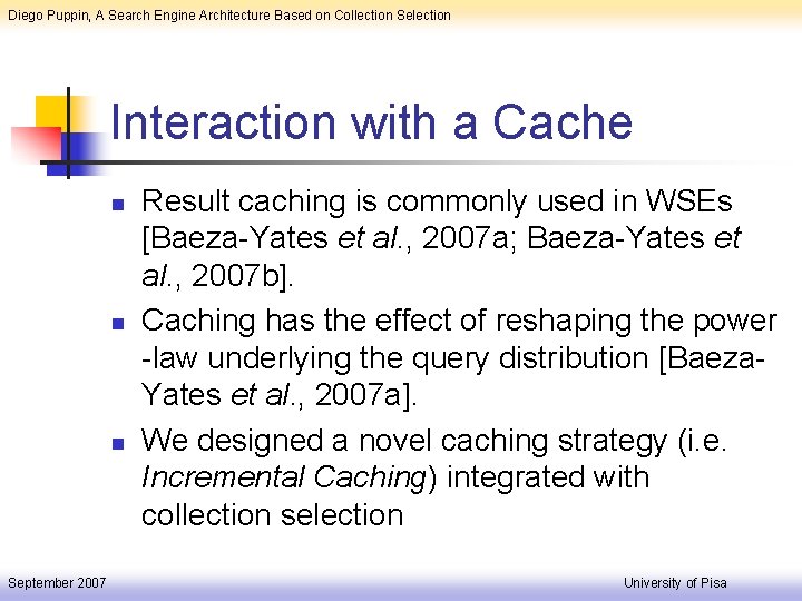 Diego Puppin, A Search Engine Architecture Based on Collection Selection Interaction with a Cache