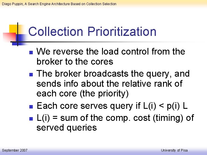 Diego Puppin, A Search Engine Architecture Based on Collection Selection Collection Prioritization n n